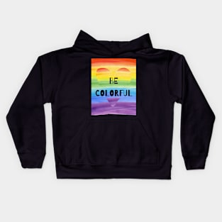 BE COLOURFUL RAINBOW Kids Hoodie